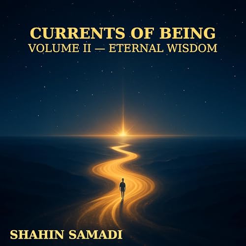 Currents of Being, Volume II: Eternal Wisdom Audiolibro Por SHAHIN SAMADI arte de portada