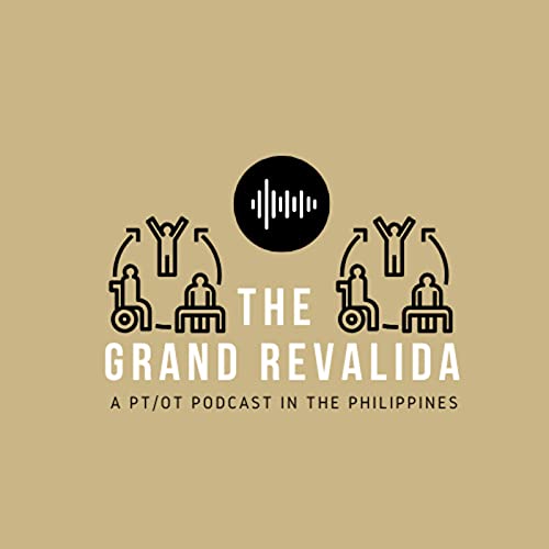 Page de couverture de The Grand Revalida - A PT/OT Podcast in the Philippines