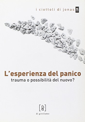 L'esperienza del panico. Trauma o possibilità del nuovo?
