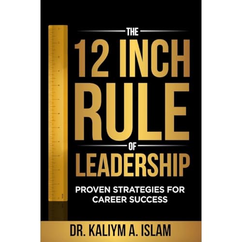 The 12 Inch Rule of Leadership by Kaliym Islam episode artwork