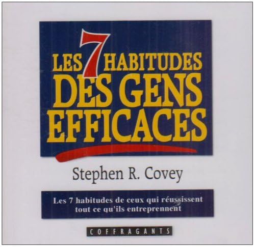 LES 7 HABITUDES DES GENS EFFICACES CD COVEY