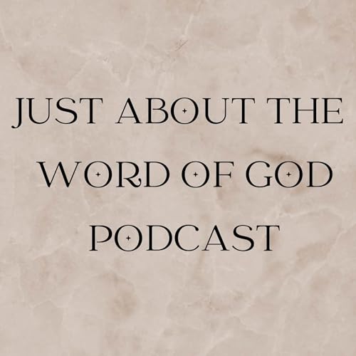 Page de couverture de JUST ABOUT THE WORD OF GOD PODCAST
