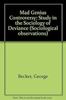 Mad Genius Controversy (Sociological observations) 0803909853 Book Cover