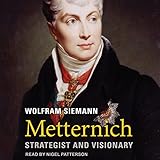  Metternich: Strategist and Visionary