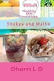 Healthy DIY Smoothies Shakes and Malts