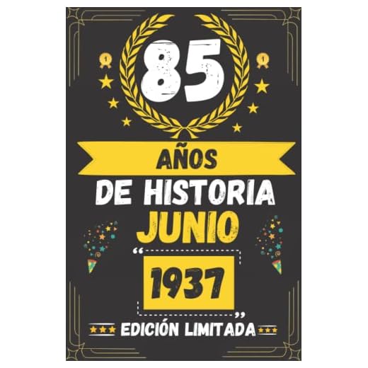 CUADERNO, 85 AÑOS DE HISTORIA JUNIO 1937 EDICIÓN LIMITADA: Regalo de 85 cumpleaños para mujeres y hombres, ideas de 85 cumpleaños... un cumpleaños... ... regalo de 85 cumpleaños para él/ella.