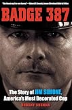 Badge 387: The Story of Jim Simone, America's Most Decorated Cop (True Crime History)