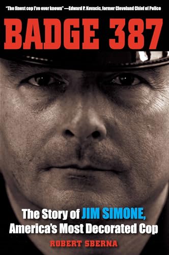 Badge 387: The Story of Jim Simone, America's Most Decorated Cop (True Crime History)