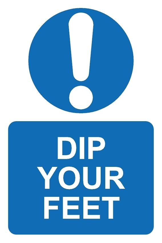 Dip your feet safety sign - 1mm flexible Plastic sign (600mm x 400mm)