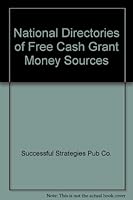National Directories of Free Cash Grant Money Sources B000EWESRA Book Cover