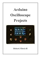 Arduino Oscilloscope Projects 1516871367 Book Cover