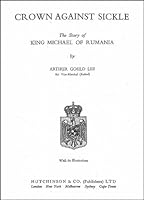 Crown against Sickle: The story of King Michael of Rumania 1905159315 Book Cover