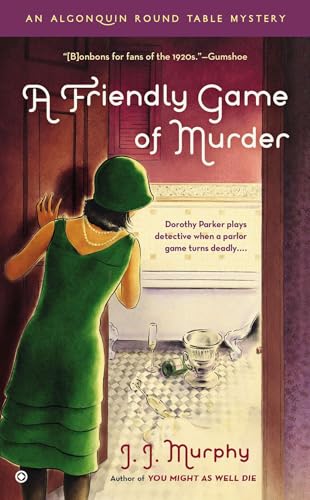 A Friendly Game of Murder: An Algonquin Round Table Mystery