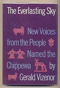Hardcover The Everlasting Sky, New Voices From the People Named the Chippewa Book
