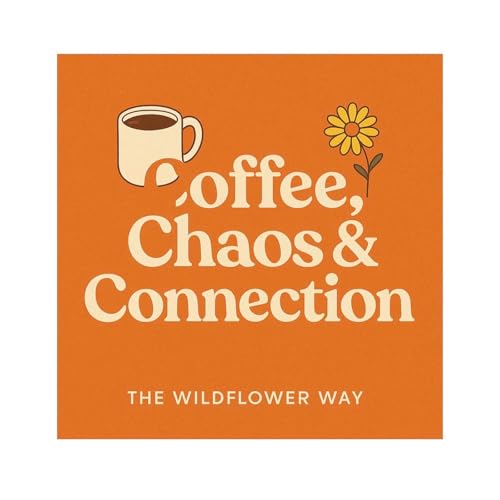 Coffee, Chaos, & Connection