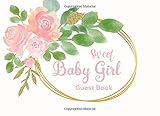Sweet Baby Girl Guest Book: Pink Floral Advice for Parents and Gift Log