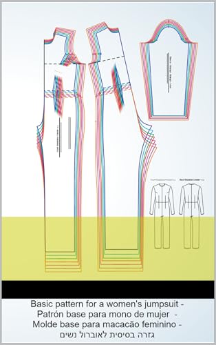 Basic pattern for a women's jumpsuit - Patrón base para mono de mujer - Molde base para macacão feminino - גזרה בסיסית לאוברול נשים : Patterns for Printing -Moldes para Impressão - גזרות להדפסה