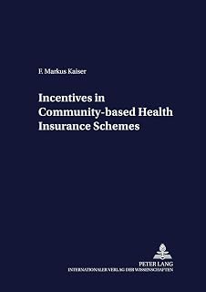 Incentives in Community-based Health Insurance Schemes (Development Economics and Policy)
