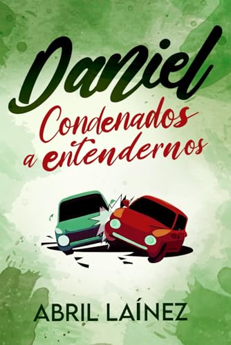Daniel. Condenados a entendernos
