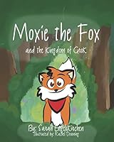 Moxie the Fox and the Kingdom of Grok 1081433078 Book Cover