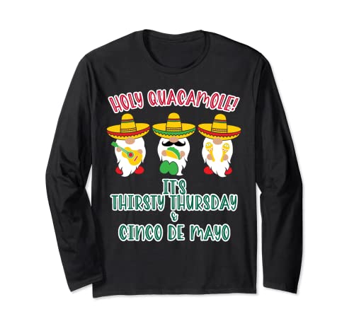 Holy Guacamole It's Thirty Thursday & Cinco De Mayo 2022 Long Sleeve T-Shirt