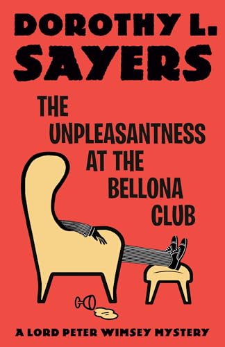The Unpleasantness at the Bellona Club: A Lord Peter Wimsey Mystery