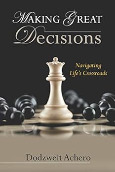 Paperback Making Great Decisions: Navigating Life's Crossroads Book
