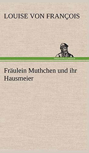 Fraulein Muthchen Und Ihr Hausmeier (German Edition)