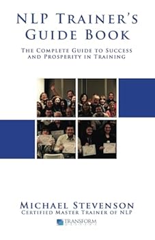 Paperback NLP Trainer's Guide Book: The Complete Guide to Success and Prosperity in Training Book