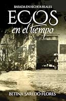 ECOS EN EL TIEMPO: El viaje transgeneracional de una madre en busca de respuestas (Basada en hechos reales) (Spanish Edition) 8410904772 Book Cover