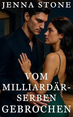 Vom Milliardärserben gebrochen: Die Wolfe-Milliardäre – Buch 5