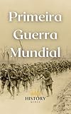 Primeira Guerra Mundial (Grandes Conflitos Mundiais Livro 1)