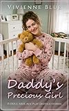 Daddy's Precious Girl: 15 DDLG ABDL Age Play Erotica Stories - Daddy Dom, Age Regression, Adult Baby (Taboo Short Stories)