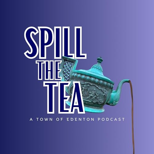 Spill the Tea - A Town of Edenton Podcast copertina