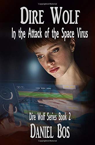 Dire Wolf In the Attack of the Space Virus: Dire Wolf Series Book 2