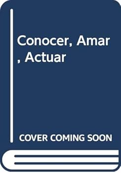 Hardcover Conocer, Amar, Actuar (Spanish Edition) [Spanish] Book