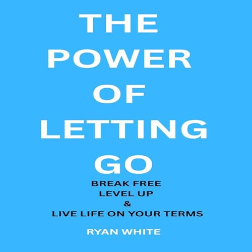The Power of Letting Go (Authored by Ryan White) episode artwork