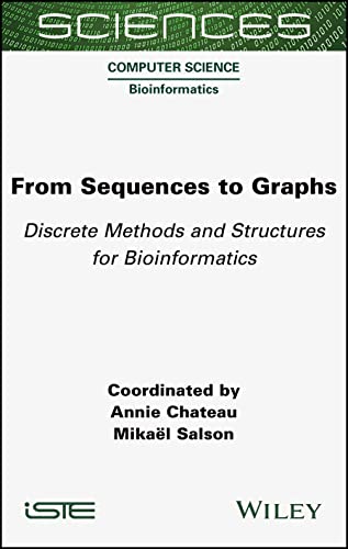 From Sequences to Graphs: Discrete Methods and Structures for Bioinformatics view 2