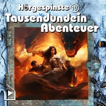 Hörgespinste 10 - Tausendundein Abenteuer - Dane Rahlmeyer Podcast Por arte de portada