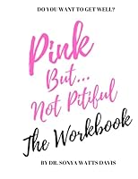 Pink But Not Pitiful The Workbook 1094881902 Book Cover