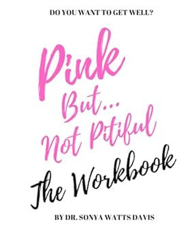 Pink But Not Pitiful The Workbook