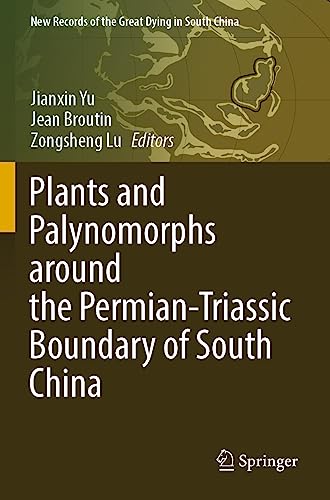 Plants and Palynomorphs around the Permian-Triassic Boundary of South China (New Records of the Great Dying in South China)