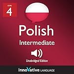 Cover of Learn Polish - Level 4: Intermediate Polish: Volume 1: Lessons 1-25