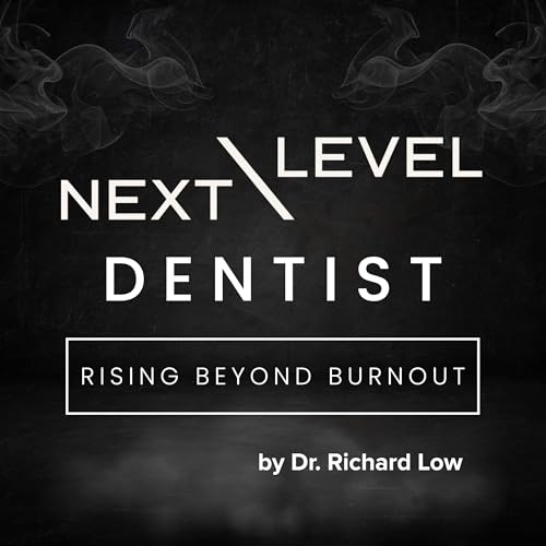 Next Level Dentist: Rising Beyond Burnout cover art