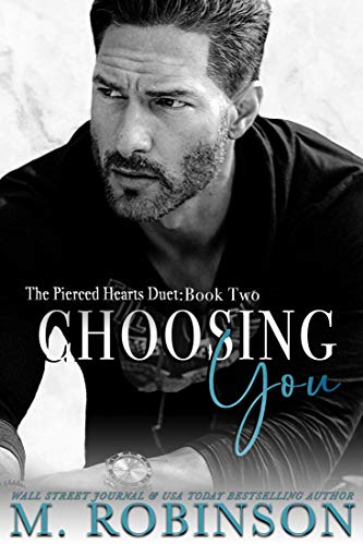 Choosing You: Single Dad/Nanny Romance (The Pierced Hearts Duet Book 2) by [M. Robinson]