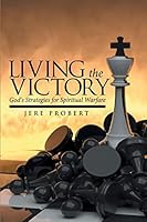 Living the Victory: God's Strategies for Spiritual Warfare 149176502X Book Cover