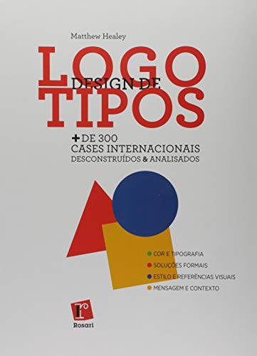 Design de Logotipos. Mais de 300 Cases Internacionais Descontruídos e Analisados