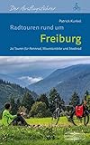  Radtouren rund um Freiburg: 24 Touren für Rennrad, Mountainbike und Stadtrad