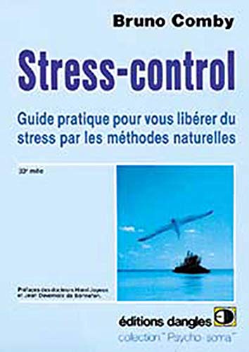 Télécharger Stress control : Comment vous libérer du stress par les méthodes naturelles PDF