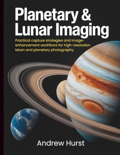 Planetary & Lunar Imaging: Practical capture strategies and image-enhancement workflows for high-resolution Moon and planetary photography.